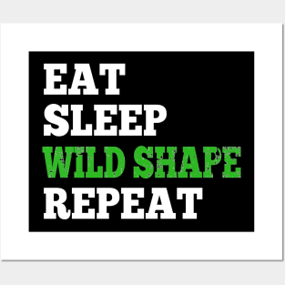 Eat Sleep Wild Shape Repeat - Shirt for RPG Gamers Posters and Art